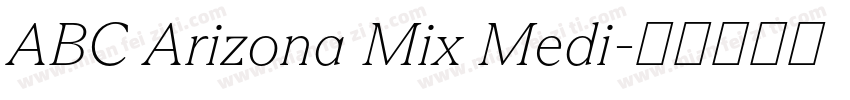 ABC Arizona Mix Medi字体转换